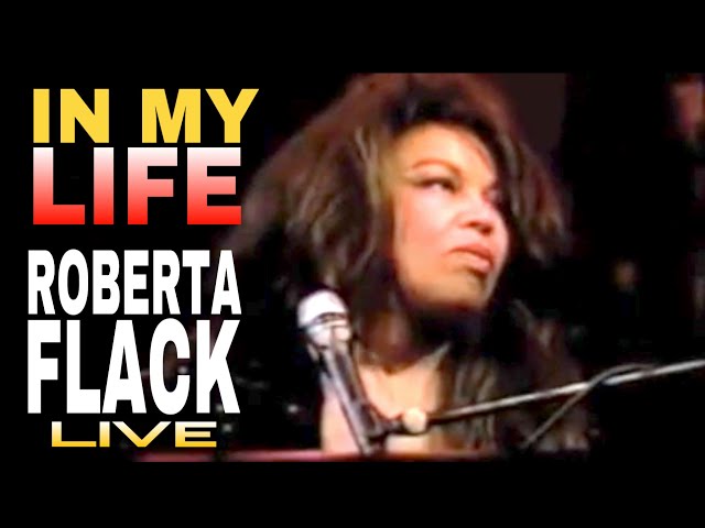 ROBERTA FLACK - IN MY LIFE