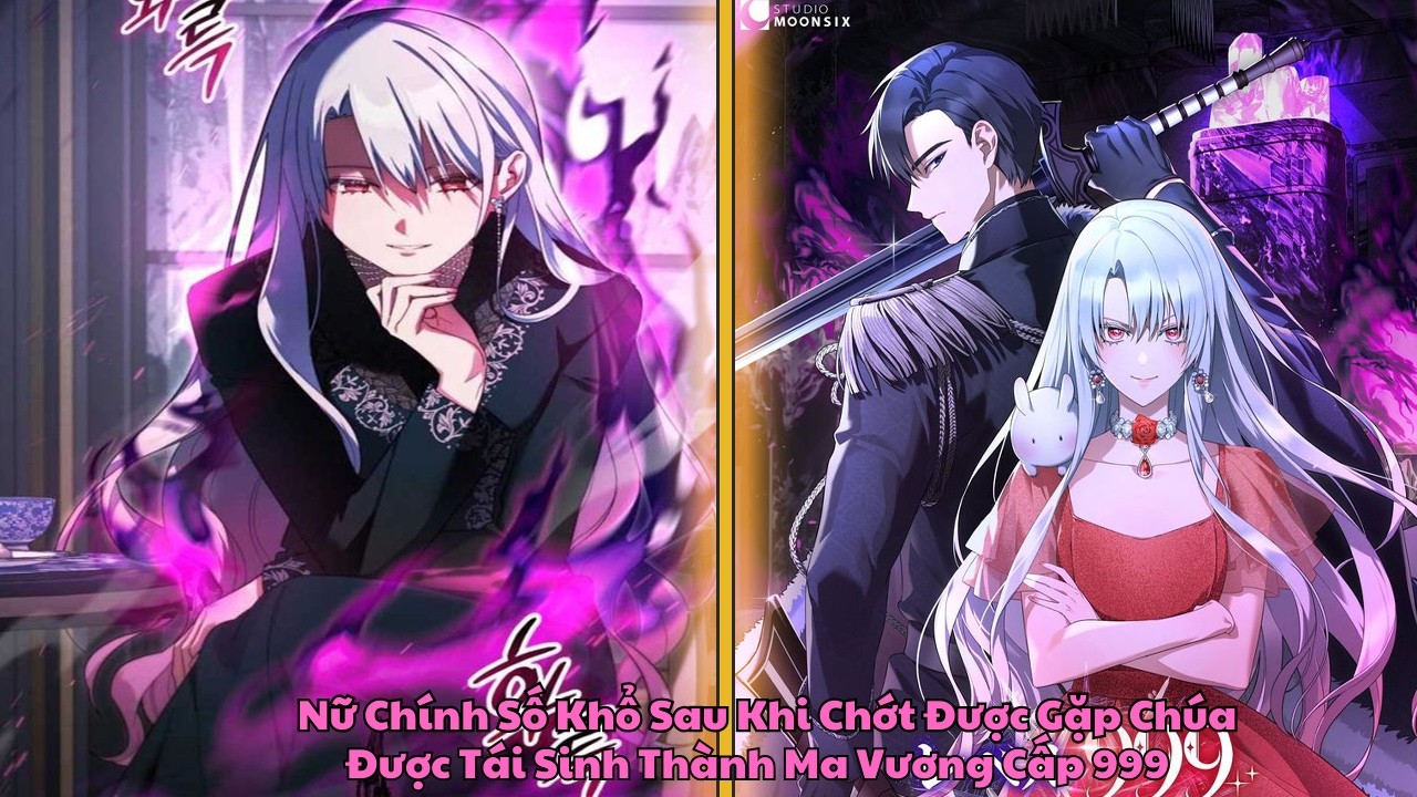 Nữ Chính Số Khổ Sau Khi Chớt Được Gặp Chúa, Được Tái Sinh Thành Ma Vương Cấp 999| Review Truyện