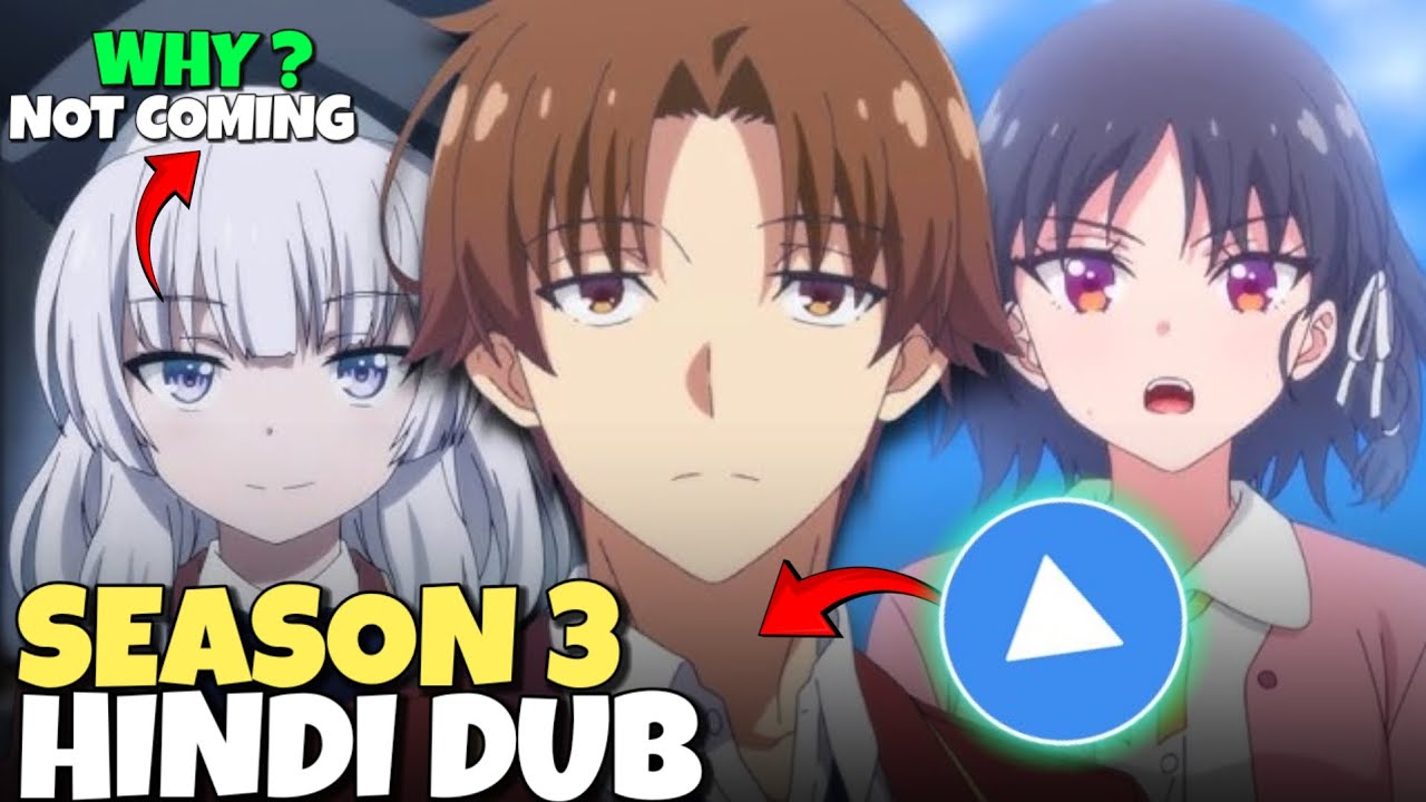 Classroom Of The Elite Season 3 Hindi Dub Release Date| Syam Nsg| Anime Updater India 