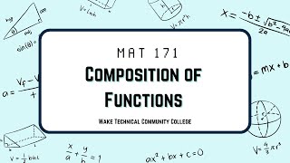 MAT 171 - Notes on Composition of Functions (Part 1)