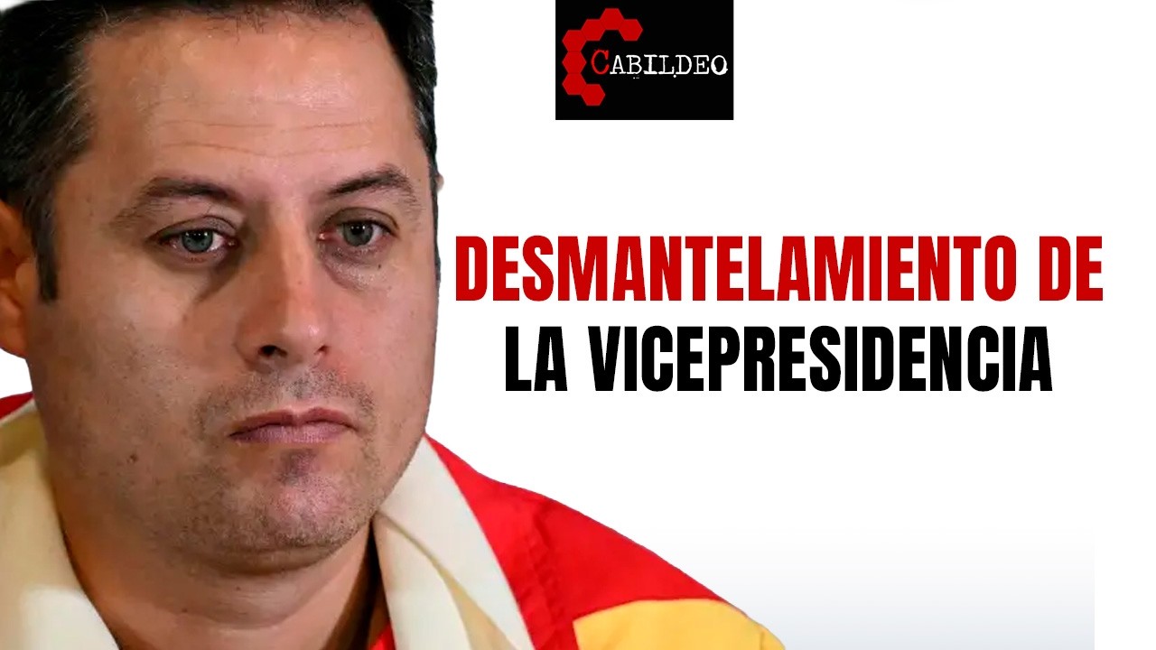 Desmantelamiento de la Vicepresidencia| #CabildeoDigital