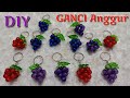 Tutorial Gantungan Kunci Anggur || DIY