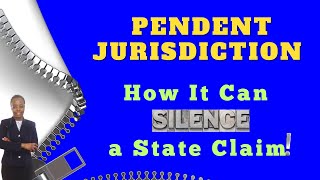 The Power Of Pendent Jursidiction.  How It Can Silence A State Claim In The Federal Court.