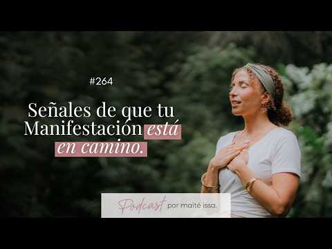 Podcast: #264 Señales de que tu Manifestación está en camino.