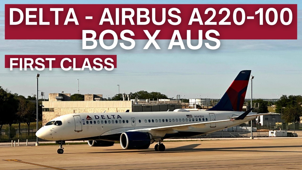 TRIP REPORT | Delta Air Lines - Airbus A220-100 -  Boston (BOS) to Austin (AUS)| First Class