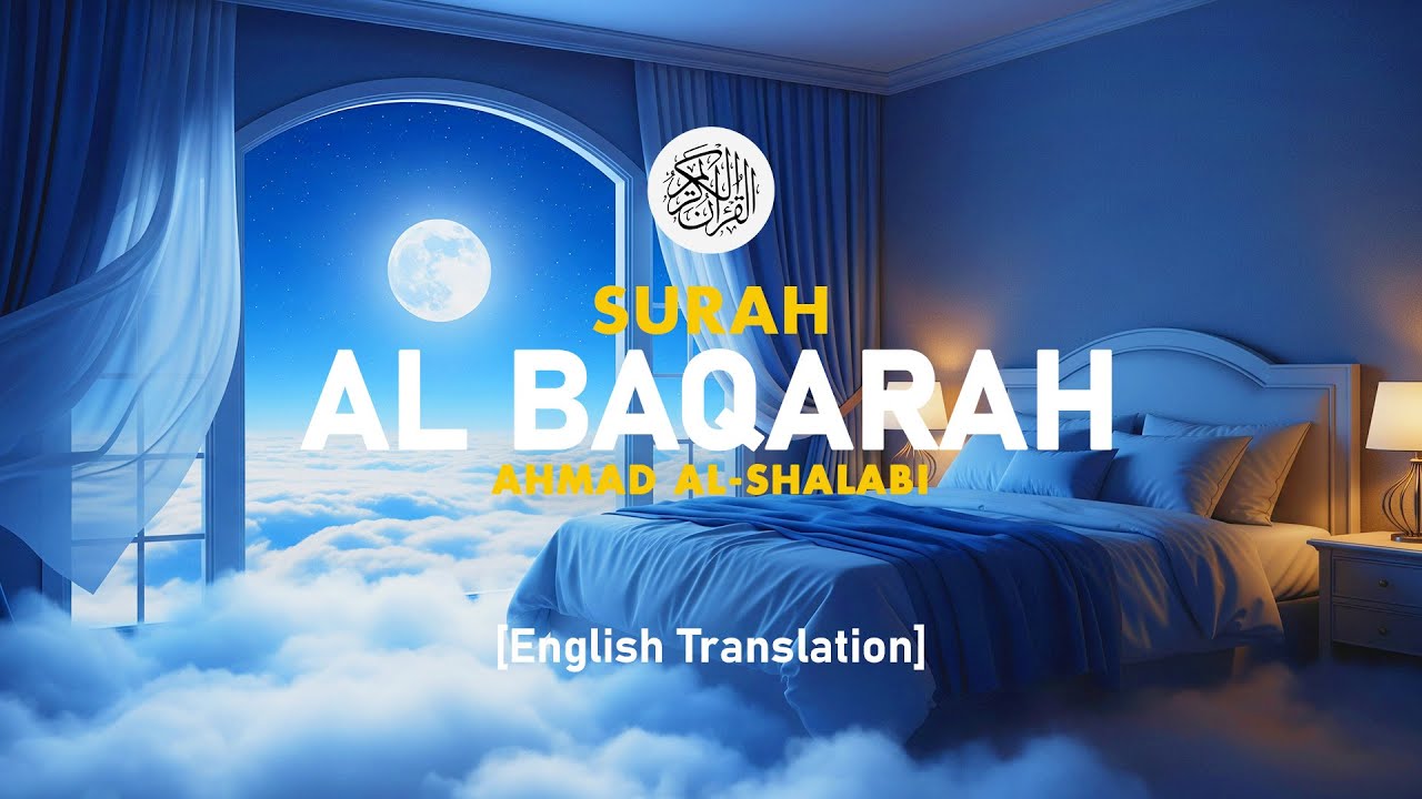 Surah Al Baqarah - Ahmad Al-Shalabi [ 002 ] I Beautiful Quran Recitation