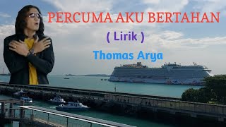 Percuma Aku Bertahan  Thomas Arya  Lirik nia kurniawatia1n