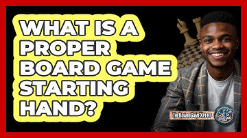What Is A Proper Board Game Starting Hand?