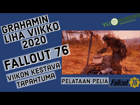 Grahamin lihaviikko 2020 - Pelataan FALLOUT 76 tapahtumaa