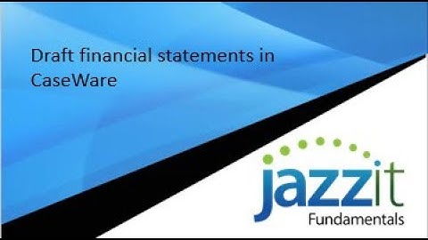 CaseWare draft financial statements