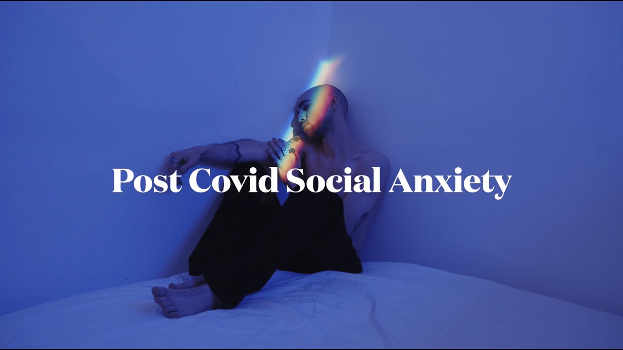 Post Covid Social Anxiety