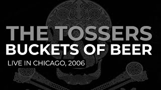 The Tossers - Buckets Of Beer (Official Audio) - Live, 2006