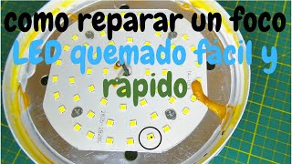 COMO REPARAR UN FOCO LED QUEMADO DE 220 V 70W FACIL Y RAPIDO