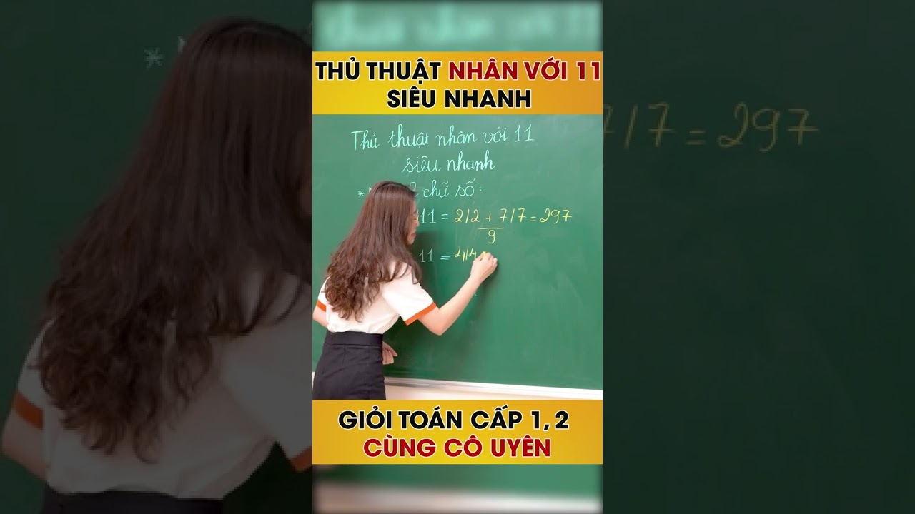 Thủ thuật nhân với 11 siêu dễ. Các bạn cùng học với cô Uyên nào!