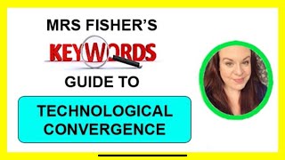 Media Studies - Technological Convergence - Key Words