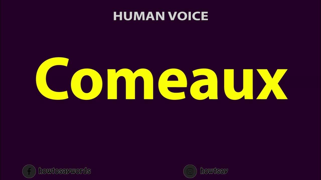 How to Pronounce Comeaux YouTube