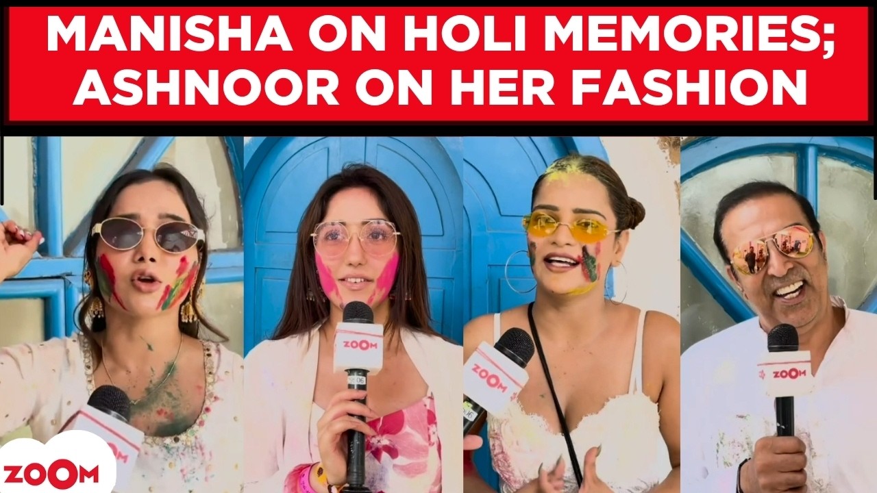 Manisha Rani on her village's Holi bash | Ashnoor Kaur on her Holi fashion | Vindu on RK's Holi bash