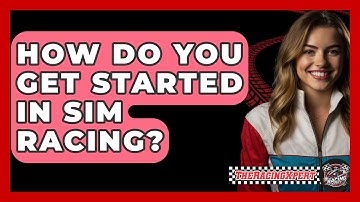 How Do You Get Started In Sim Racing? - The Racing Xpert