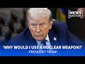 Trump says he wouldn't nuke Iran