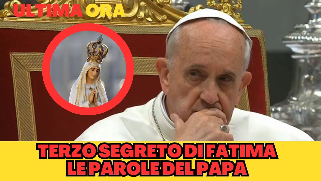 TERZO SEGRETO DI FATIMA, LE PAROLE IMPROVVISE DI PAPA FRANCESCO... YouTube TERZO SEGRETO DI FATIMA, LE PAROLE IMPROVVISE DI PAPA FRANCESCO... YouTube