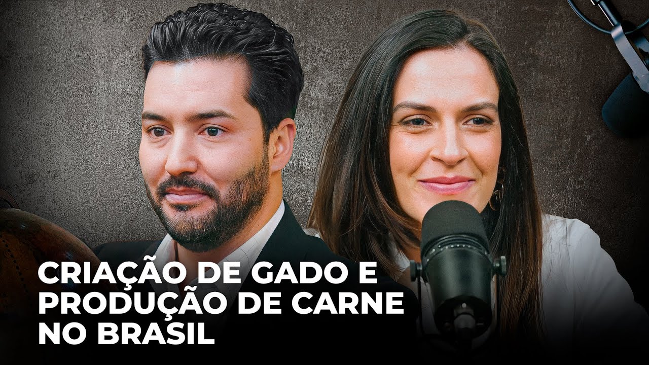 CRIAÇÃO DE GADO E PRODUÇÃO DE CARNE NO BRASIL | Conversa Paralela com Lygia Pimentel e André Pirajá