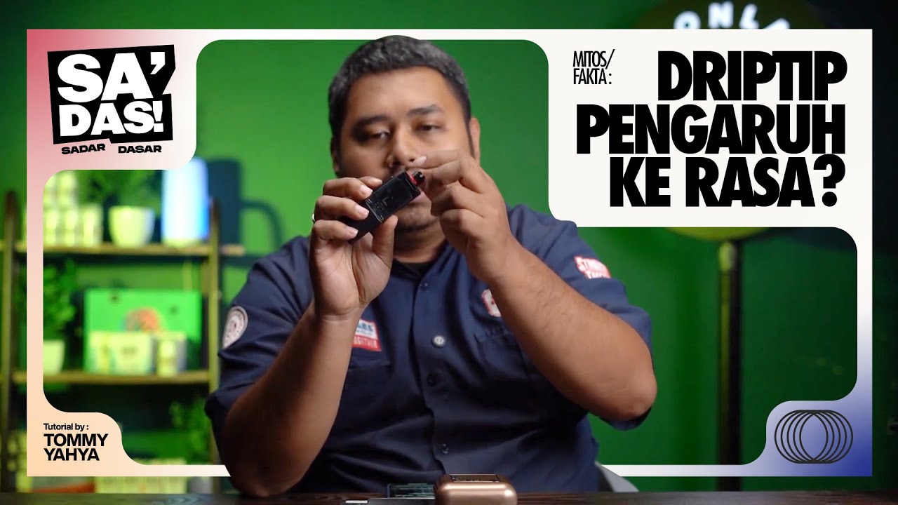 SADAS SOLO MITOS ATAU FAKTA DRIP TIP MEMPENGARUHI RASA ?
