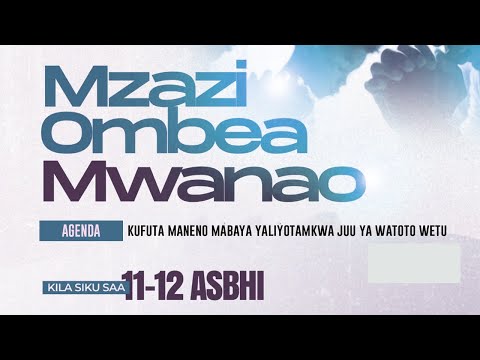 KUFUTA MANENO MABAYA YALIYOTAMKWA JUU YA WATOTO WETU SEPTEMBA 24 2025