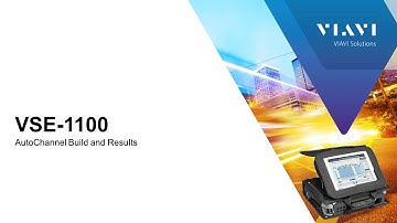 VIAVI VSE-1100: AutoChannel Build and Results