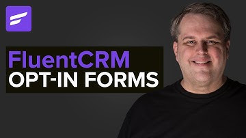 FluentCRM Opt-in Forms: How to GROW Your List