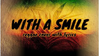 WITH A SMILE by E-HEADS REGGAE COVER WITH LYRICS / noscire music