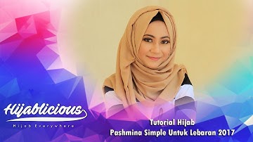 Hijablicious Tutorial Hijab Pashmina Simple Untuk Lebaran 2017