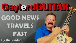 Video thumbnail of "GOOD NEWS TRAVELS FAST by Shenandoah  Guitar Lessons (How to Play)"