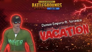 Demon Empero ft. Veronica - vacation | PUBG Mobile 🔥