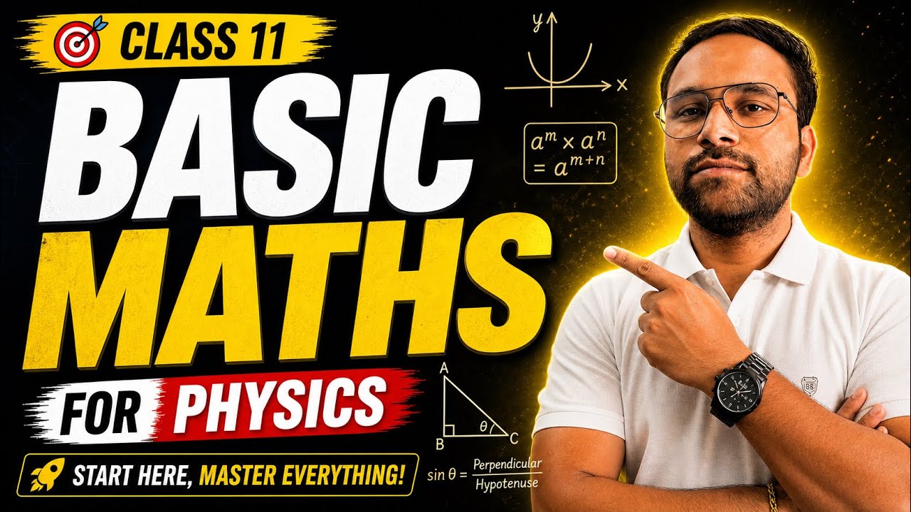 Basic Mathematics for Physics 🔥 Class 11 | JEE & NEET 2028 Foundation ...