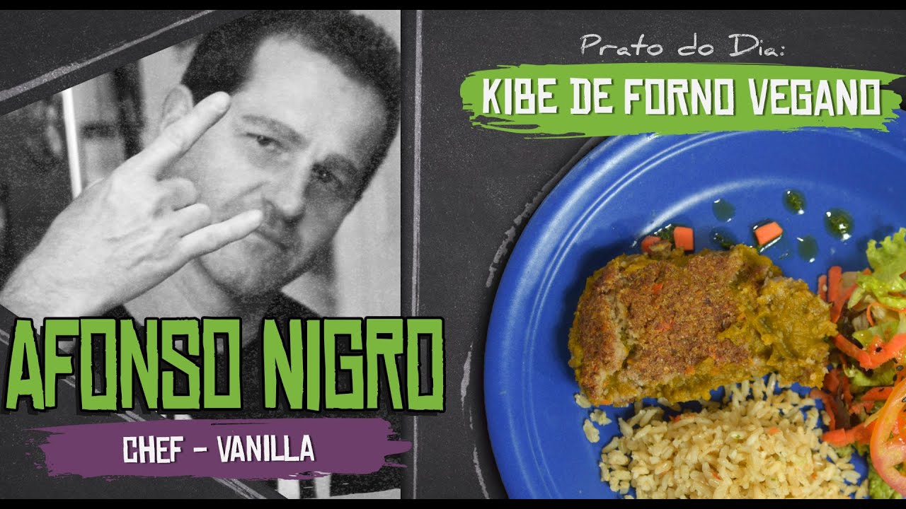 KIBE DE FORNO VEGANO com AFONSO NIGRO (Chef Rogério Vanilla) [+18]