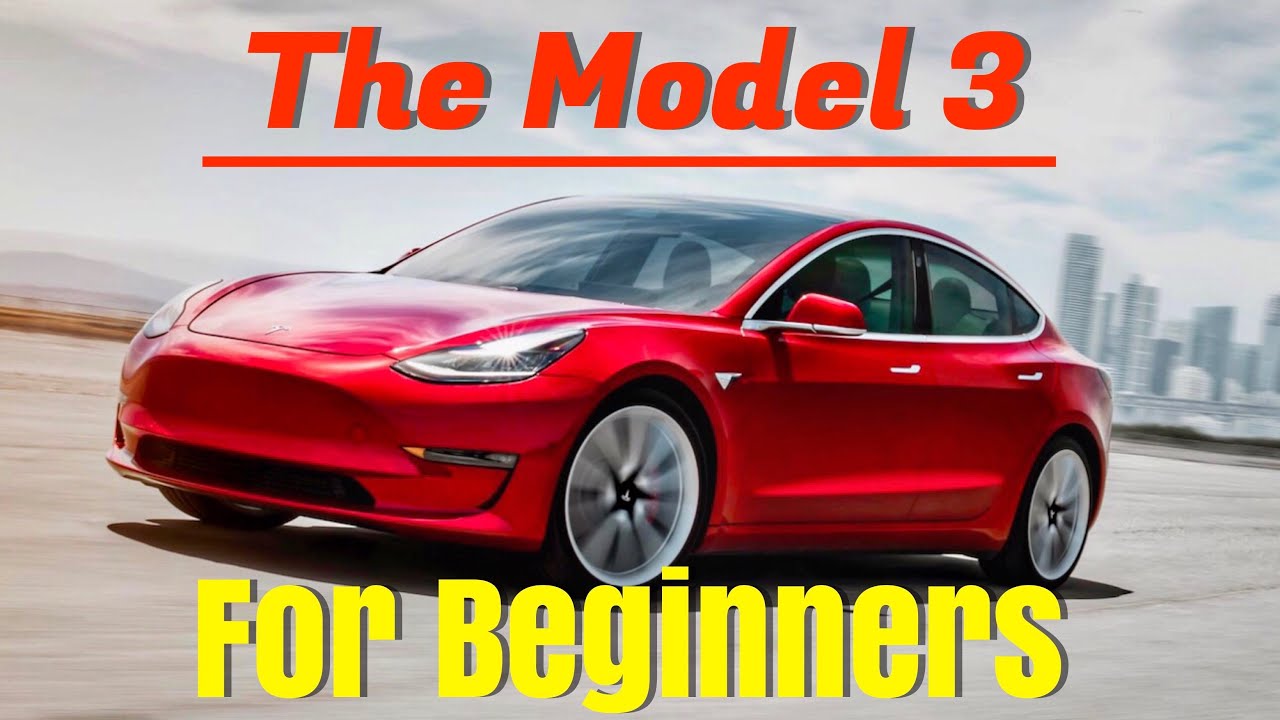 The Tesla Model 3 for Beginners (Vol.1) - YouTube
