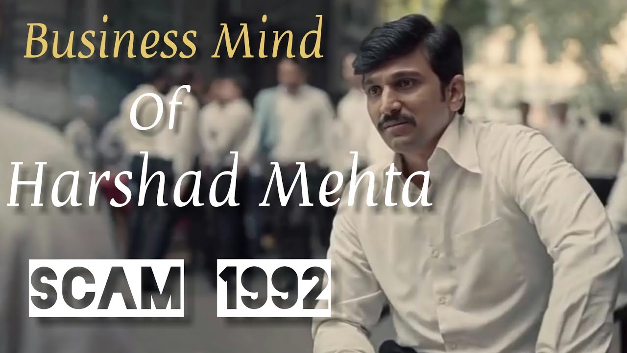 Harshad Mehta Business Mind Scam 1992 YouTube Harshad mehta business mind scam 1992 youtube