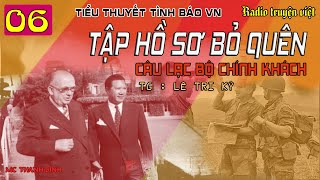 (Phần 06) Tập Hồ Sơ bỏ quên - Câu lạc bộ chính khách | Quốc trưởng Bảo Đại