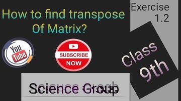 How to find Transpose of Matrix?| Class 9th| Ex#1.2📘📚