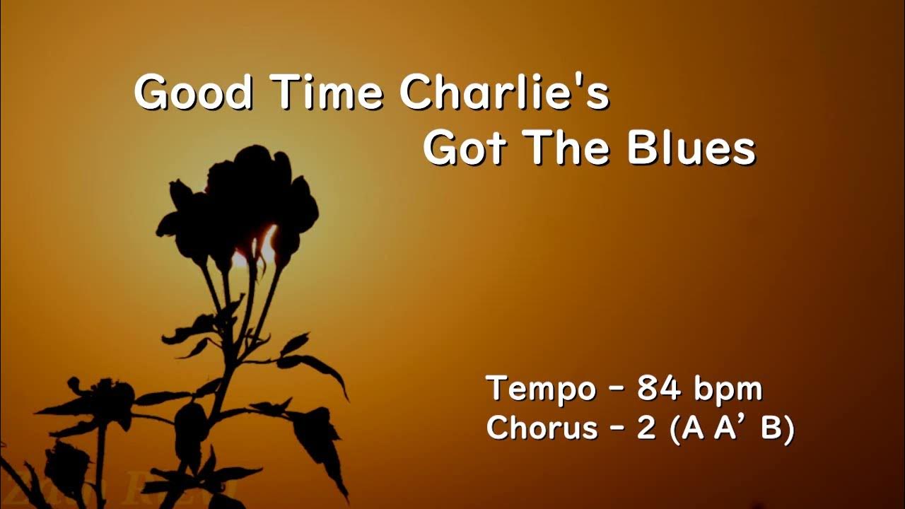 Good Time Charlie's Got The Blues Karaoke Good Time Charlie's Got The Blues - ( 🎷 Eb ) Melody & Solo - YouTube