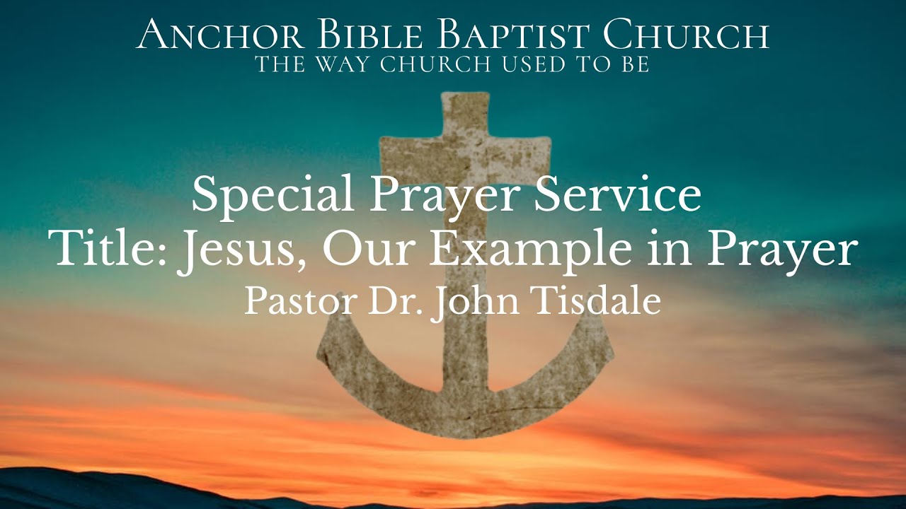 Special Prayer Service | Jesus, Our Example in Prayer