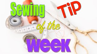 Sewing Tip of the Week | Episode 110 | The Sewing Room Channel