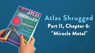 Analysis of Atlas Shrugged, Part II, Chapter 6: "Miracle Metal."