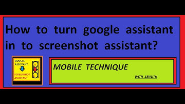 how to  turn  google  assistant  in  to  screenshot  assistant