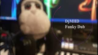 DjMHD - Funky Dub