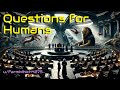 Questions for humans  hfy  oneshot