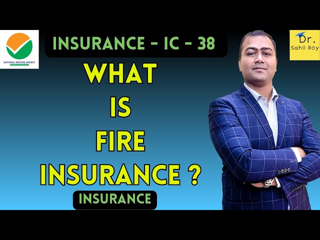 What is Fire Insurance ? | Dr. Sahil Roy class=