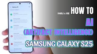 How to Enable and Use AI on Samsung Galaxy S25 screenshot 5