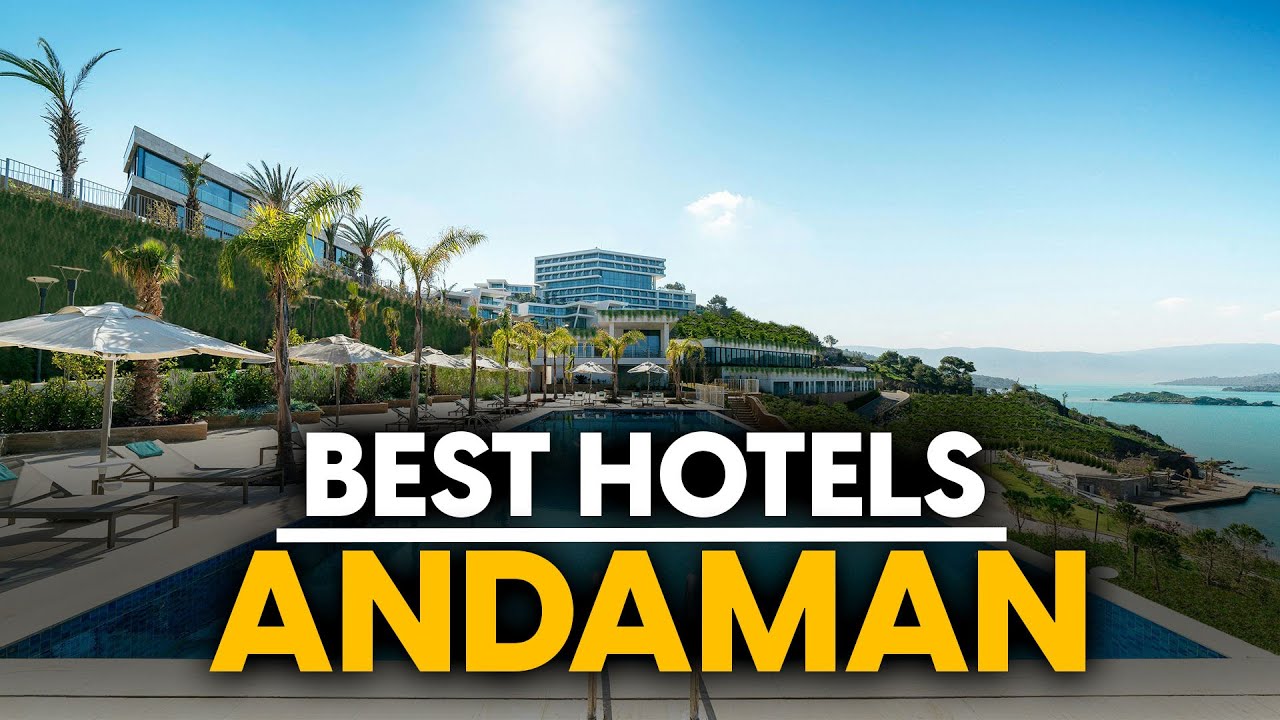 Best Hotels In Andaman, India - Top 5 Picks For Any Budget