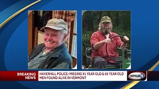 Haverhill Police: Missing 91-year-old & 65-year-old men found alive in Vermont